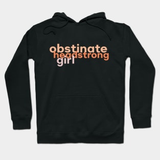 Obstinate Headstrong Girl Jane Austen Typography Hoodie